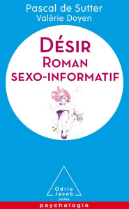 Désir. Roman sexo-informatif - De Sutter Pascal ; Doyen Valérie