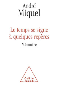 Le temps se signe à quelques repères. Mémoire - Miquel André