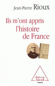 Ils m'ont appris l'histoire de France - Rioux Jean-Pierre