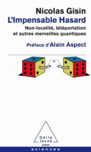L'Impensable Hasard. Non-localité, téléportation et autres merveilles quantiques - Gisin Nicolas ; Aspect Alain