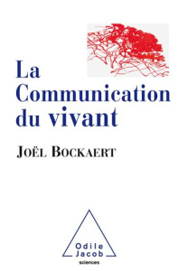 La communication du vivant - Bockaert Joël