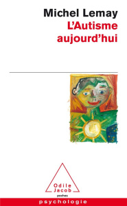 L'autisme aujourd'hui - Lemay Michel