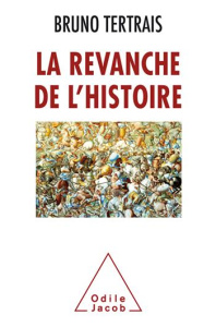 La revanche de l'Histoire - Tertrais Bruno