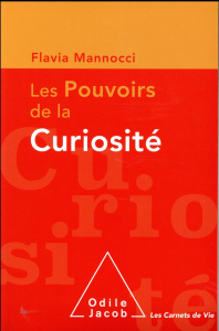 Les pouvoirs de la curiosité - Mannocci Flavia