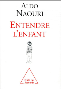 Entendre l'enfant - Naouri Aldo