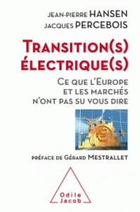 Transition(s) électrique(s). Ce que l'Europe et les marchés n'ont pas su vous dire - Hansen Jean-Pierre ; Percebois Jacques ; Mestralle