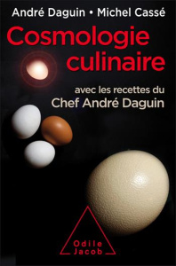 Cosmologie culinaire - Daguin André ; Cassé Michel