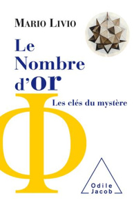 Le nombre d'or. Les clés du mystère - Livio Mario ; Witkowski Nicolas