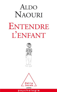 Entendre l'enfant - Naouri Aldo