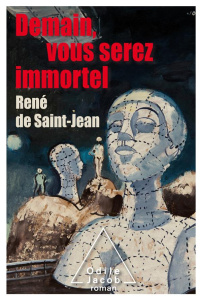 Demain, vous serez immortel - Saint-Jean René de