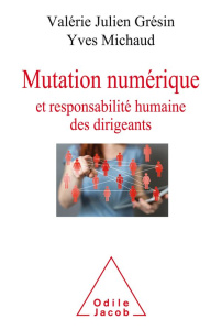 Mutation numérique et responsabilité humaine des dirigeants - Michaud