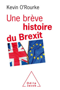 Une brève histoire du Brexit - O'Rourke Kevin ; Jaquet Christophe