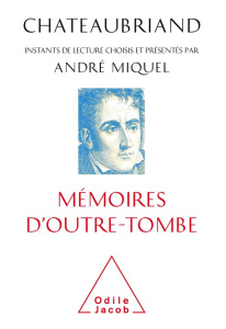Chateaubriand, mémoires d'outre-tombe - Miquel André