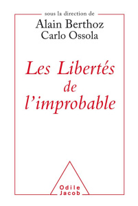 Les libertés de l'improbable - Berthoz Alain ; Ossola Carlo
