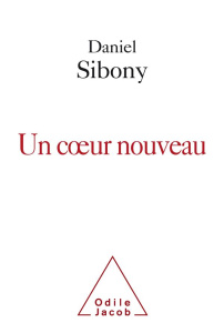 Un coeur nouveau - Sibony Daniel ; Nataf Patrick