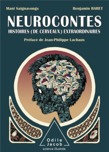 Neurocontes. Histoire (de cerveaux) extraordinaires - Saignavongs Mani ; Baret Benjamin ; Lachaux Jean-P