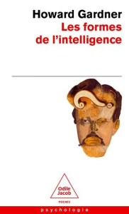 Les formes de l'intelligence - Gardner Howard ; Mourlon Jean-Paul ; Taussig Sylvi