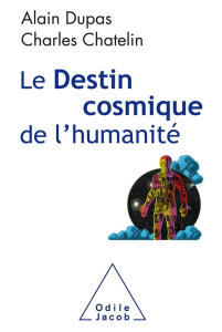 Le destin cosmique de l'humanité - Dupas Alain ; Chatelin Charles