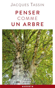 Penser comme un arbre - Tassin Jacques