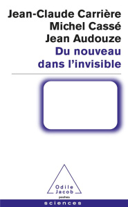 Du nouveau dans l'invisible - Carrière Jean-Claude ; Audouze Jean ; Cassé Michel
