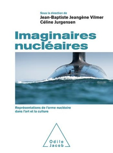 Imaginaires nucléaires. Représentations de l'arme nucléaire dans l'art et la culture - Jeangène Vilmer Jean-Baptiste ; Jurgensen Céline ;