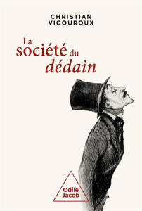 La Société du dédain - Vigouroux Christian