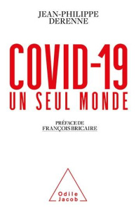 Covid-19. Un seul monde - Derenne Jean-Philippe ; Bricaire François