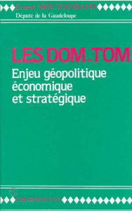 Les DOM-TOM. Enjeu géopolitique, économique et stratégique - Moutoussamy Ernest