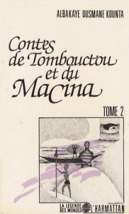 Contes de Tombouctou et du Macina. Tome 2 - Kounta Albakaye Ousmane