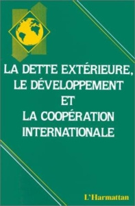 La dette extérieure, le développement et la coopération internationale. Espaces de recherche