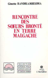 Rencontre des soeurs Brontë en terre malgache - Randriambeloma Ginette
