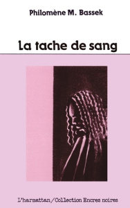 La tache de sang - Bassek Philomène