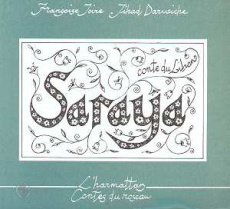 Saraya. Conte du Liban, Edition bilingue français-arabe - Joire Françoise ; Darwiche Jihad