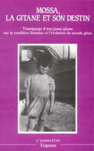 LA GITANE ET SON DESTIN. Témoignage d'une jeune giatne sue la condition féminine et l'évolution du m - LEBLON BERNARD