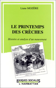 Le printemps des crèches. Histoire et analyse d'un mouvement - Latour B