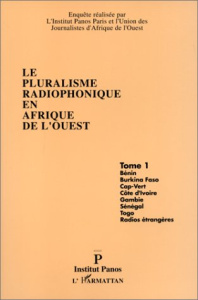 Le pluralisme radiophonique en Afrique de l'Ouest Tome 1 : Bénin, Burkina-Faso, Cap-Vert, Côte-d'Ivo