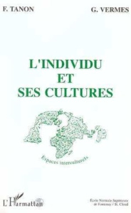 Qu'est-ce que la recherche interculturelle ? Tome 1 : L'individu et ses cultures - Tanon Fabienne ; Vermès Geneviève