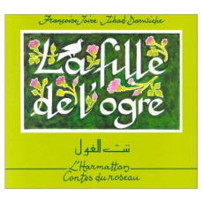 La fille de l'ogre. Conte du Liban, Edition bilingue français-arabe - Darwiche Jihad ; Joire Françoise