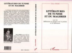 Littératures de Tunisie et du Maghreb. suivi de Réflexions et propos sur la poésie et la littérature - Bekri Tahar