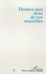Donnez-moi donc de vos nouvelles