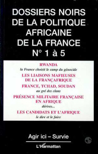 Les dossiers noirs de la politique africaine de la France Tome 1-5 : Les dossiers noirs de la politi