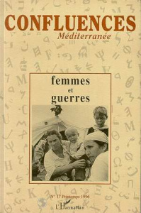 Confluences Méditerranée N° 17, printemps 1996 : Femmes et guerres - Barrak Anissa ; Muller Bénédicte
