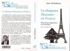 La diaspora libanaise en France. Processus migratoire et économie ethnique - Abdulkarim Amir