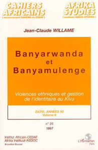Cahiers africains : Afrika Studies N° 25 : Zaïre, années 90. Volume 6, Banyarwanda et Banyamulenge - Willame Jean-Claude