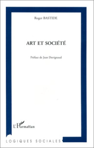 Art et société - Bastide Roger ; Duvignaud Jean