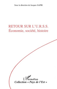 Retour sur l'URSS. Économie, société, histoire - Sapir Jacques