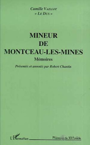 Mineur de Montceau-les-Mines. Mémoires - Vaillot Camille