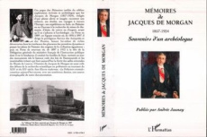 Mémoires de Jacques de Morgan,.... Souvenirs d'un archéologue - Jaunay Andrée