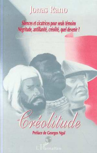 Créolitude. Silences et cicatrices pour seuls témoins - Rano Jonas