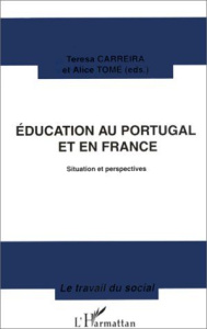 Education au Portugal et en France. Situation et perspectives - Carreira Teresa ; Tomé Alice